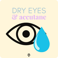 ACCUTANE dry eyes  ACCUTANE side effects on eyes  ACCUTANE eye care